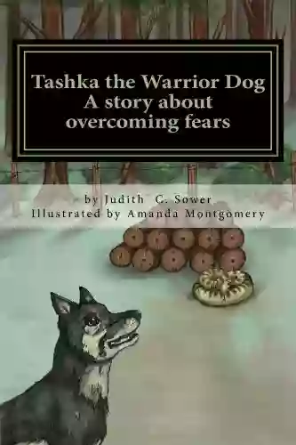 Tashka the Warrior Dog: A story about overcoming fears