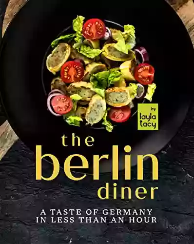 The Berlin Diner: A Taste Of Germany In Less Than An Hour