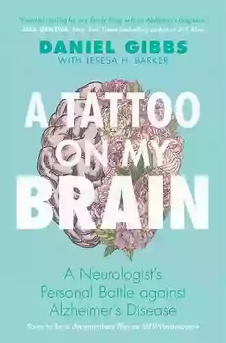 A Tattoo On My Brain: A Neurologist S Personal Battle Against Alzheimer S Disease