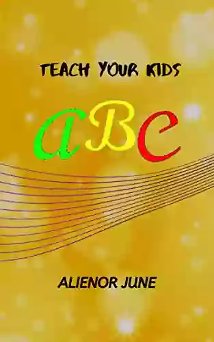 Teach Your Kids ABC: Teach And Learn Abc English Alphabets With Your Children For First Graders Kindergarten Preschoolers Boys Girls And Beginners