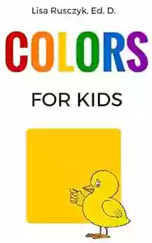 Colors For Kids: Teaching Kids Colors With Fun Animals (Dr Lisa S Kids Learning Books)