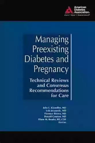 Managing Preexisting Diabetes And Pregnancy: Technical Reviews And Consensus Recommendations For Care