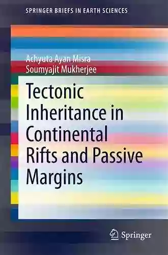 Tectonic Inheritance In Continental Rifts And Passive Margins (SpringerBriefs In Earth Sciences)