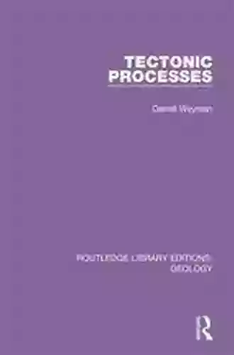 Tectonic Processes (Routledge Library Editions: Geology)