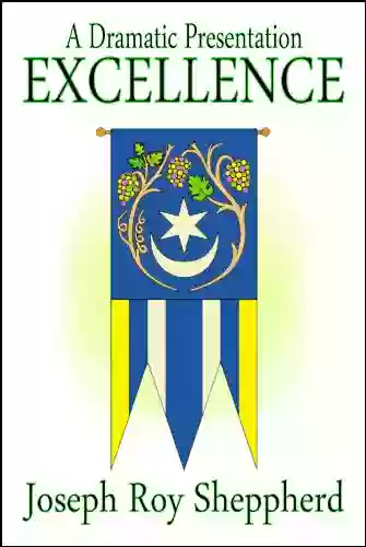 EXCELLENCE: (A Ten Act Play For Youth And Junior Youth Adapted From A Segment Of Five Of The Ruhi Series) (Dramatic Presentations)