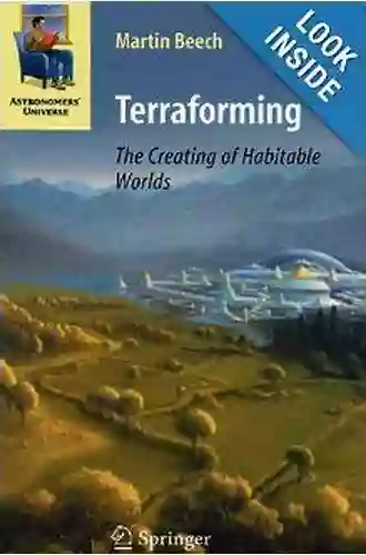 Terraforming: The Creating of Habitable Worlds (Astronomers Universe)