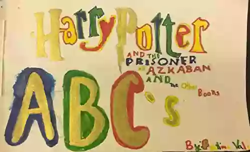 ABCs With the Harry Potter Universe: Thank you J K Rowling for Infants Toddlers (A B C zzz)