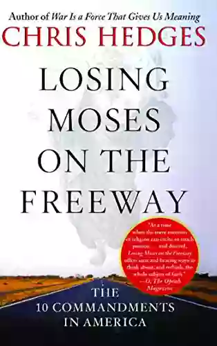 Losing Moses On The Freeway: The 10 Commandments In America