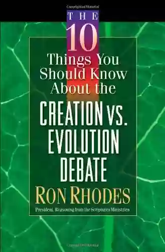 The 10 Things You Should Know About The Creation Vs Evolution Debate (Rhodes Ron)