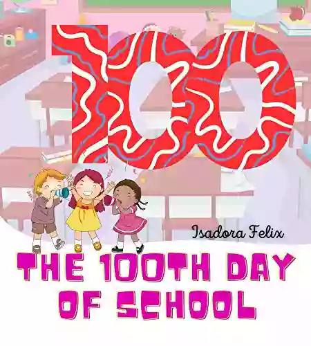 The 100th Day of School: A about Counting to 100 and Celebrating (Early Learning)