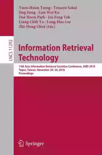 Information Retrieval Technology: 14th Asia Information Retrieval Societies Conference AIRS 2018 Taipei Taiwan November 28 30 2018 Proceedings (Lecture Notes in Computer Science 11292)