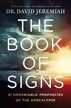 The Of Signs: 31 Undeniable Prophecies Of The Apocalypse