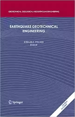 Earthquake Geotechnical Engineering: 4th International Conference On Earthquake Geotechnical Engineering Invited Lectures (Geotechnical Geological And Earthquake Engineering 6)