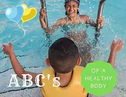 ABC S Of A Healthy Body: 2 Creative Stories (ABC S For Our New World 14)