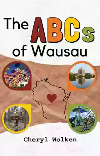 The ABCs Of Wausau Cheryl Wolken