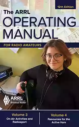 The ARRL Operating Manual For Radio Amateurs Volume 3 And 4