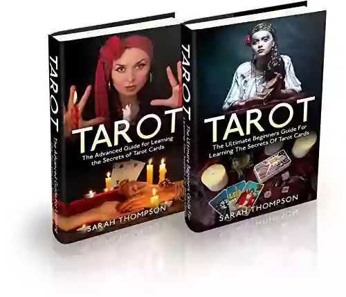 Tarot: Box Set: The Absolute Beginners Guide For Learning The Secrets Of Tarot Cards (Tarot Cards Tarot Reading Tarot New Fortune Telling Medium Clairvoyance Empathy 3)