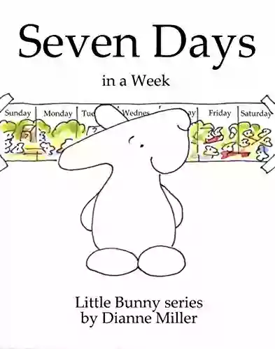 Seven Days In A Week (Little Bunny Series)