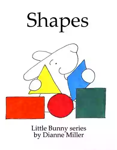 Shapes (Little Bunny Series) Dianne Miller