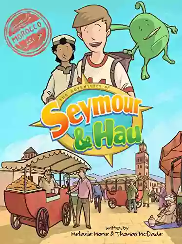 The Adventures Of Seymour Hau: Morocco