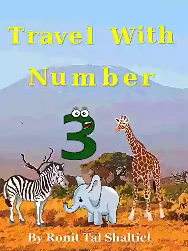 Travel With Number 3: (Africa Kenya Namibia South Africe Tanzania Morocco And Egypt ) (The Adventures Of The Numbers 10)