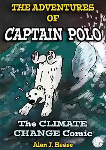 The Adventures Of Captain Polo: The Climate Change Comic