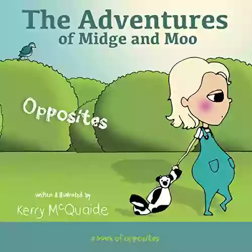 Opposites: A Of Opposites (The Adventures Of Midge And Moo 6)