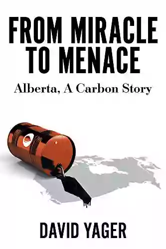 From Miracle To Menace: Alberta A Carbon Story