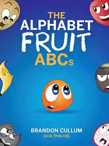 The Alphabet Fruit ABCs Brandon Cullum