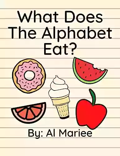 What Does The Alphabet Eat?: An ABC