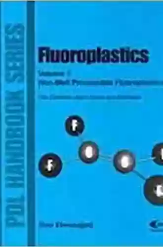 Fluoroplastics Volume 1: Non Melt Processible Fluoroplastics (Plastics Design Library)