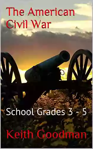 The American Civil War: School Grades 3 5 (For School)