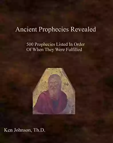 Ancient Prophecies Revealed Ken Johnson