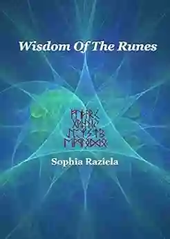 Wisdom Of The Runes Sophia Raziela