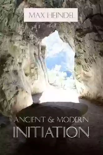 Ancient And Modern Initiation Cornerstone Edition