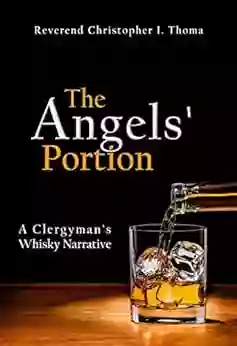 The Angels Portion: A Clergyman S Whisky Narrative