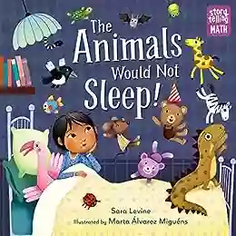 The Animals Would Not Sleep (Storytelling Math 2)