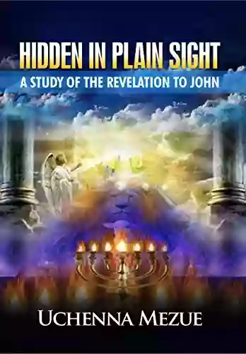 Hidden In Plain Sight: A Study Of The Revelation To John