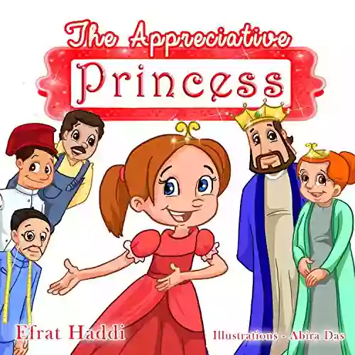 THE APPRECIATIVE PRINCESS (A Preschool Bedtime Picture For Children Ages 3 8 White Collection 4)