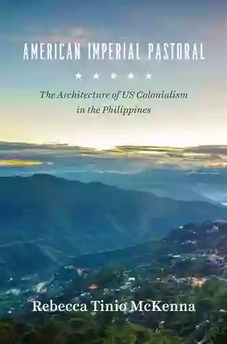 American Imperial Pastoral: The Architecture Of US Colonialism In The Philippines