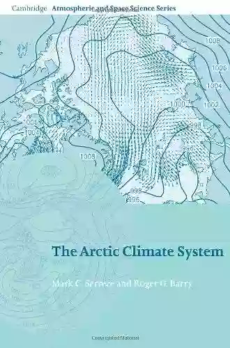 The Arctic Climate System (Cambridge Atmospheric And Space Science Series)