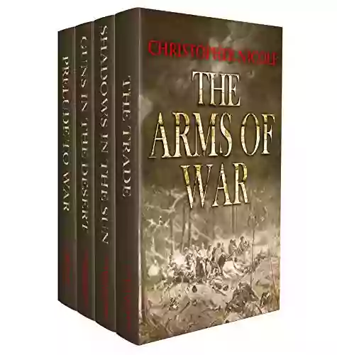 The Arms Of War Chris J Myers