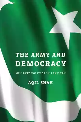 The Army And Democracy: Military Politics In Pakistan