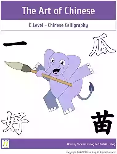 The Art Of Chinese: E Level Chinese Calligraphy