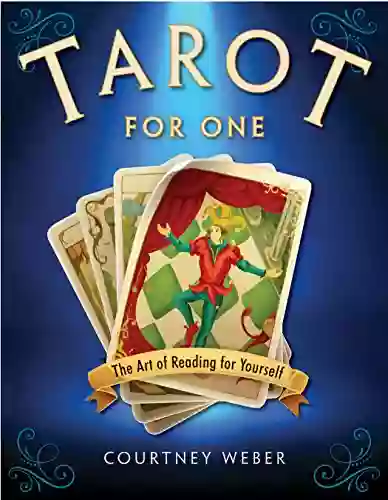 Tarot For One: The Art Of Reading For Yourself