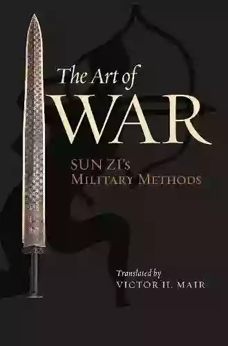 The Art Of War: Sun Zi S Military Methods (Translations From The Asian Classics)