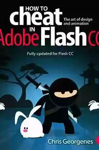 How to Cheat in Adobe Flash CC: The Art of Design and Animation