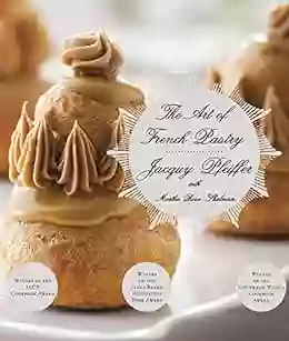 The Art Of French Pastry: A Cookbook