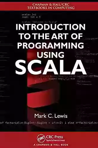 Introduction To The Art Of Programming Using Scala (Chapman Hall/CRC Textbooks In Computing)