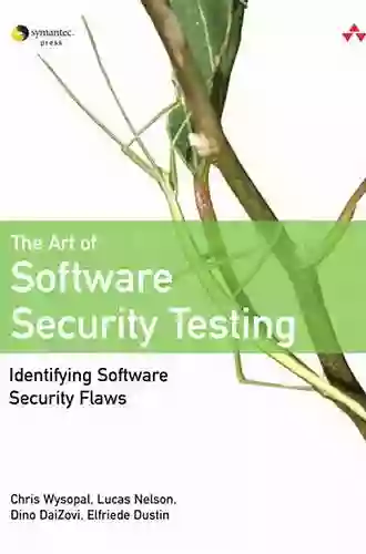 Art Of Software Security Testing The: Identifying Software Security Flaws